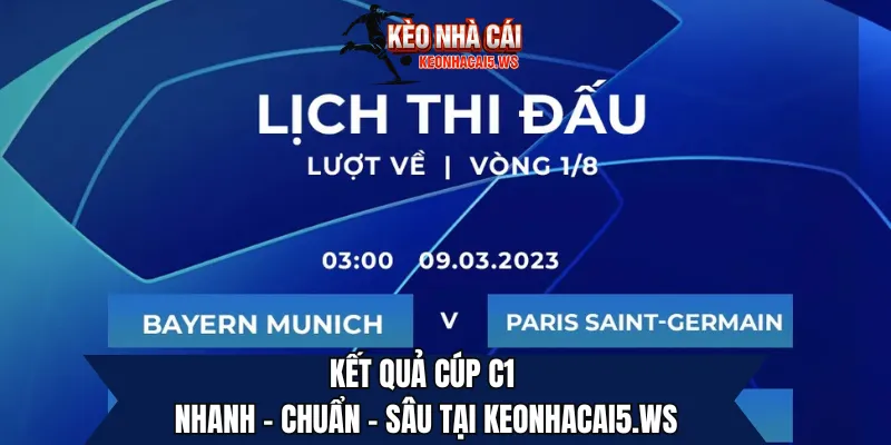 Kết quả Cúp C1 nhanh – chuẩn – sâu tại keonhacai5.ws