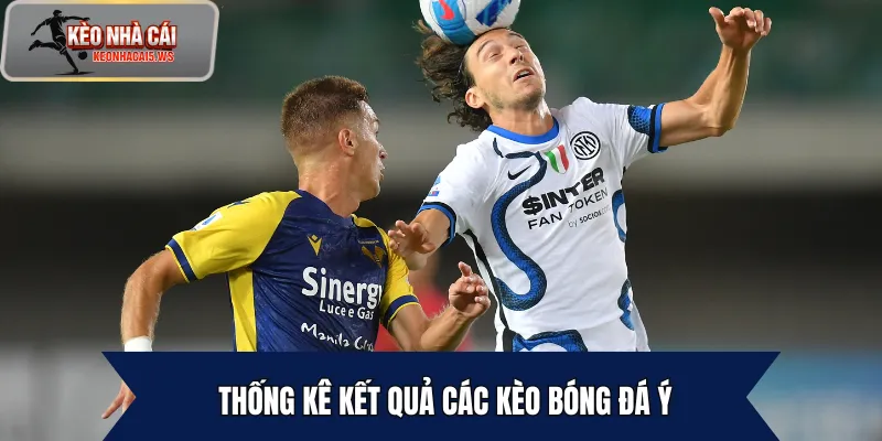 Thống kê kết quả các kèo bóng đá Ý