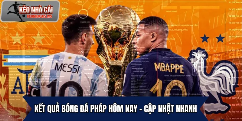 Kết Quả Bóng Đá Pháp Hôm Nay – Cập Nhật Nhanh Từ Ligue 1, Ligue 2 Đến Cúp Quốc Gia