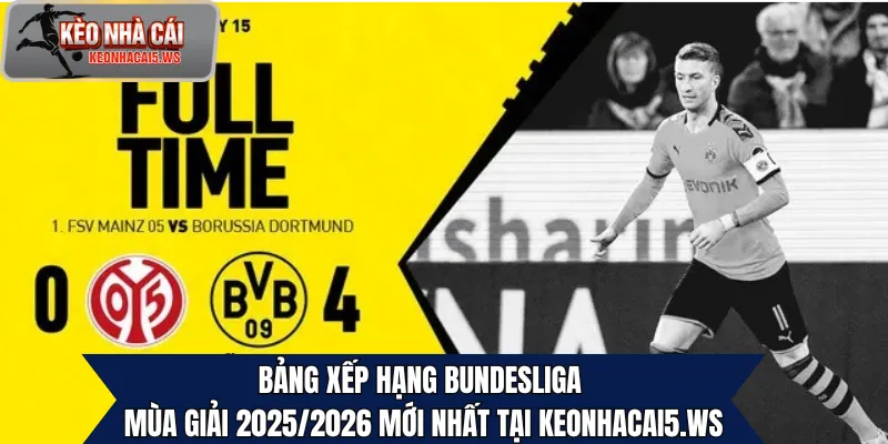 Bảng Xếp Hạng Bundesliga Mùa Giải 2025/2026 Mới Nhất Tại Keonhacai5.ws