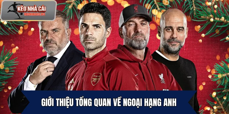 Giới thiệu tổng quan về Ngoại hạng Anh