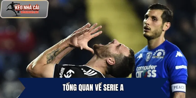 Tổng quan về Serie A