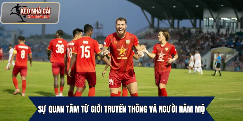 Sự quan tâm từ giới truyền thông và người hâm mộ