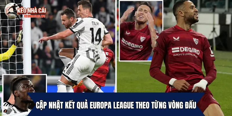 Cập nhật kết quả Europa League theo từng vòng đấu